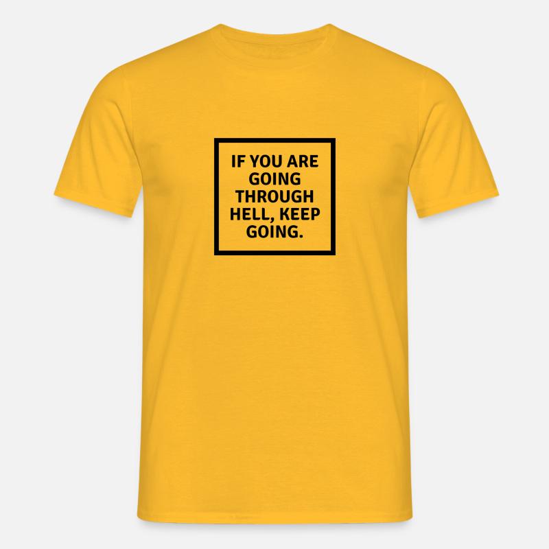 If you are going through hell keep going - Men's T-Shirt - yellow