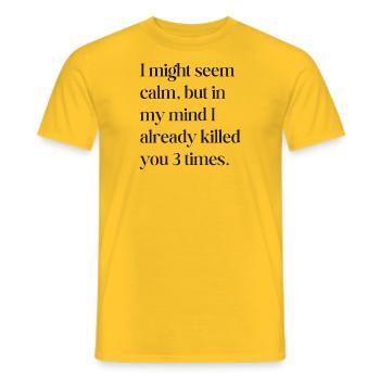 Je peux sembler calme - T-shirt homme - jaune - Devant - AI Model Male 178 dark (178cm)