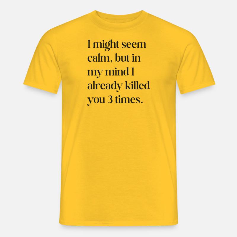 Ich mag ruhig wirken - Männer T-Shirt - Gelb