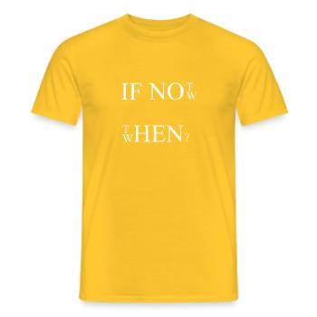 If not wow then when - Männer T-Shirt - Gelb - Vorne - AI Model Male 178 dark (178cm)