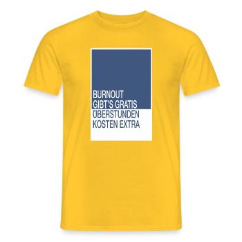 Burnout gibt’s gratis, Überstunden kosten extra - Männer T-Shirt - Gelb - Vorne - AI Model Male 178 dark (178cm)
