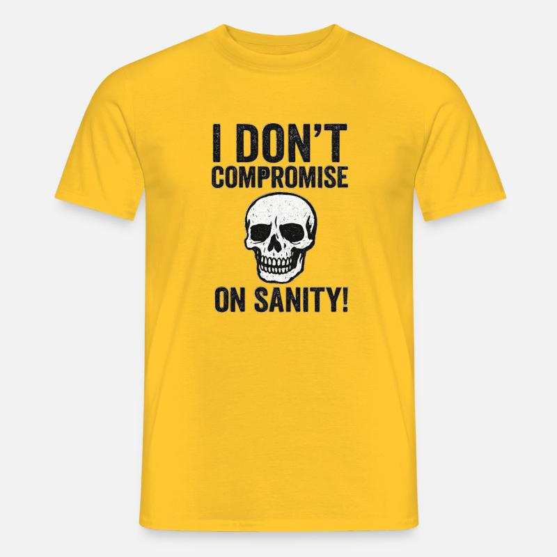 I Don't Compromise on Sanity Skull - Männer T-Shirt - Gelb