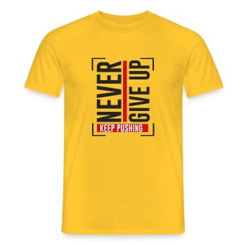 NEVER GIVE UP KEEP PUSHING - Männer T-Shirt - Gelb - Vorne - AI Model Male 178 dark (178cm)