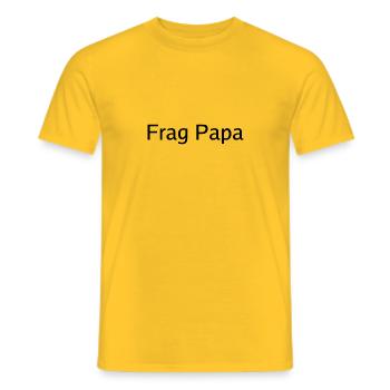 Frag Papa - Männer T-Shirt - Gelb - Vorne - AI Model Male 178 dark (178cm)