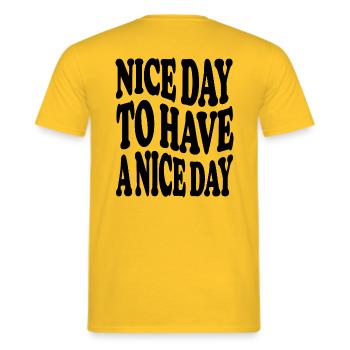 nice day to have a nice day - Männer T-Shirt - Gelb - Hinten - AI Model Male 178 dark (178cm)