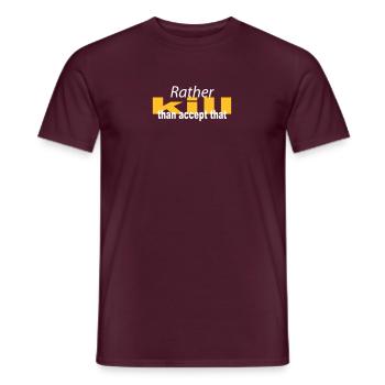 Lieber töten, als das zu akzeptieren! - Männer T-Shirt - Ziegelrot - Vorne - AI Model Male 178 light (178cm)