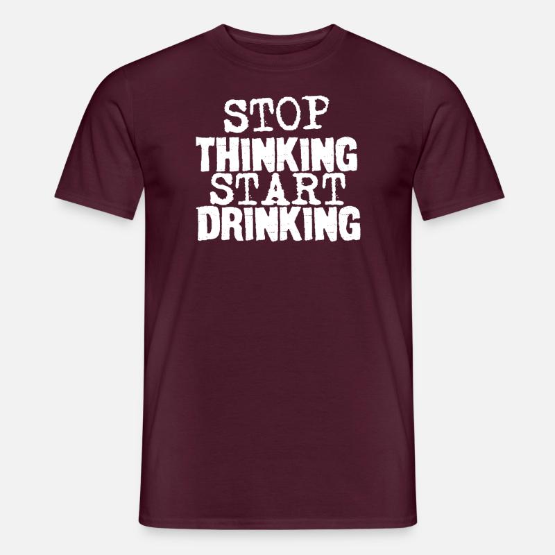 Stop Thinking Start Drinking - Men's T-Shirt - brick red