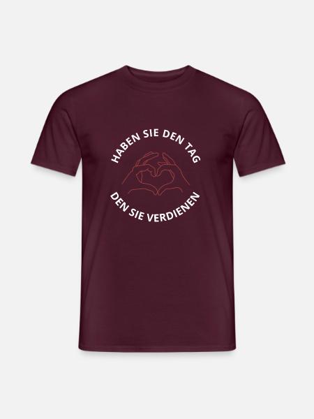 HABEN SIE DEN TAG, DEN SIE VERDIENEN - Männer T-Shirt - Ziegelrot
