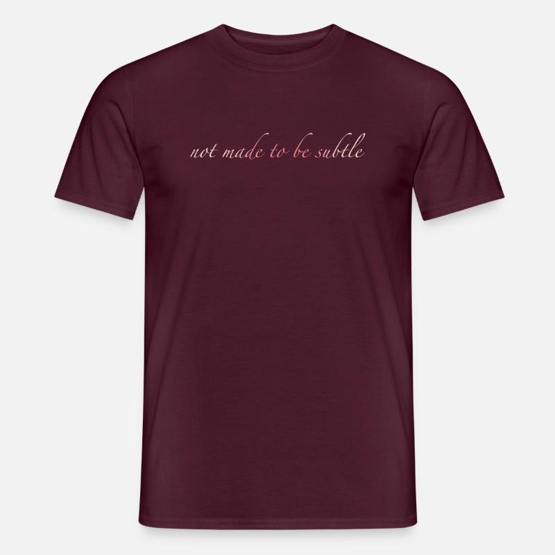 not made to be subtle - Männer T-Shirt - Ziegelrot