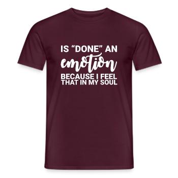 Is Done An Emotion Because I Feel That In My Soul2 - Männer T-Shirt - Ziegelrot - Vorne - AI Model Male 178 light (178cm)