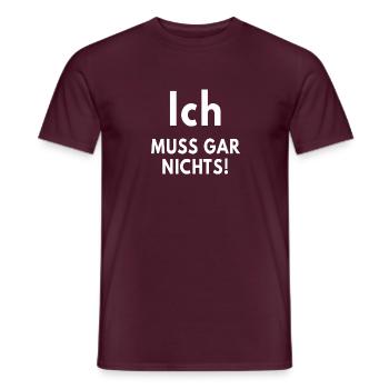 Ich muss gar nichts! - Männer T-Shirt - Ziegelrot - Vorne - AI Model Male 178 light (178cm)