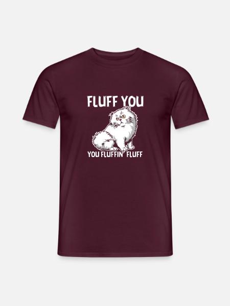 Fluff You You Fluffin 'Fluff Lustige Katzengeschenke für C. - Männer T-Shirt - Ziegelrot