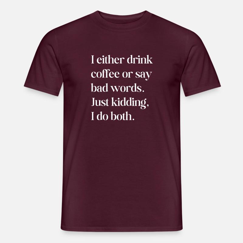 Ich trinke entweder Kaffee oder... - Männer T-Shirt - Ziegelrot
