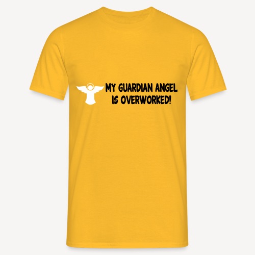 MY GUARDIAN ANGEL IS OVERWORKED - Men's T-Shirt