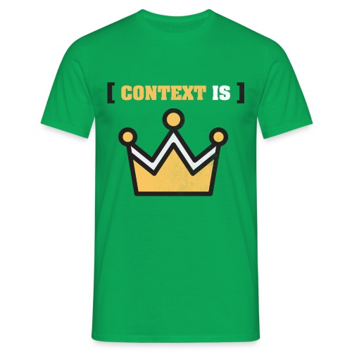 Context Is King - Männer T-Shirt