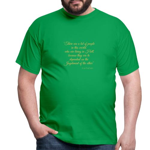 There are a lot of people in the World... - Satre - Männer T-Shirt