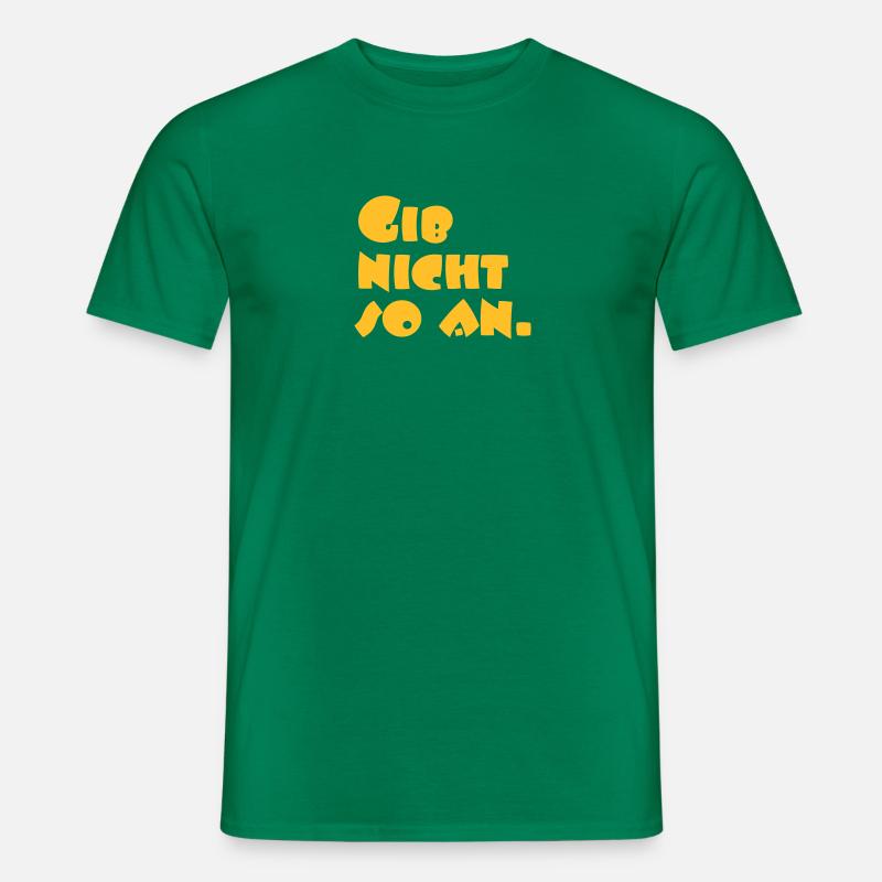 Gib nicht so an. - Männer T-Shirt - Kelly Green
