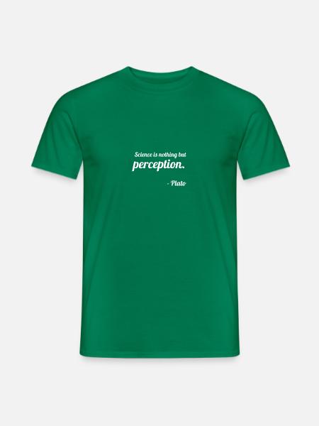 Plato: "Wetenschap is niets anders dan perceptie." - Heren T-shirt - kelly groen