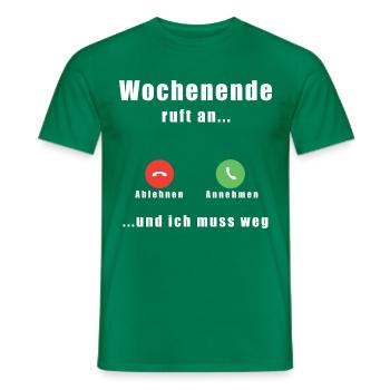 Wochenende ruft an - Spruch für das Büro Kollegen - Männer T-Shirt - Kelly Green - Vorne - AI Model Male 178 dark (178cm)