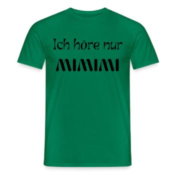 Ich höre immer nur Mimimi - Männer T-Shirt - Kelly Green - Vorne - AI Model Male 178 dark (178cm)