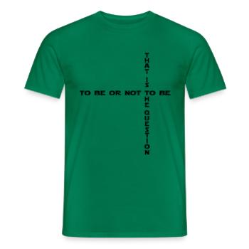 to be or not to be - sein oder nicht sein 2 - Männer T-Shirt - Kelly Green - Vorne - AI Model Male 178 dark (178cm)