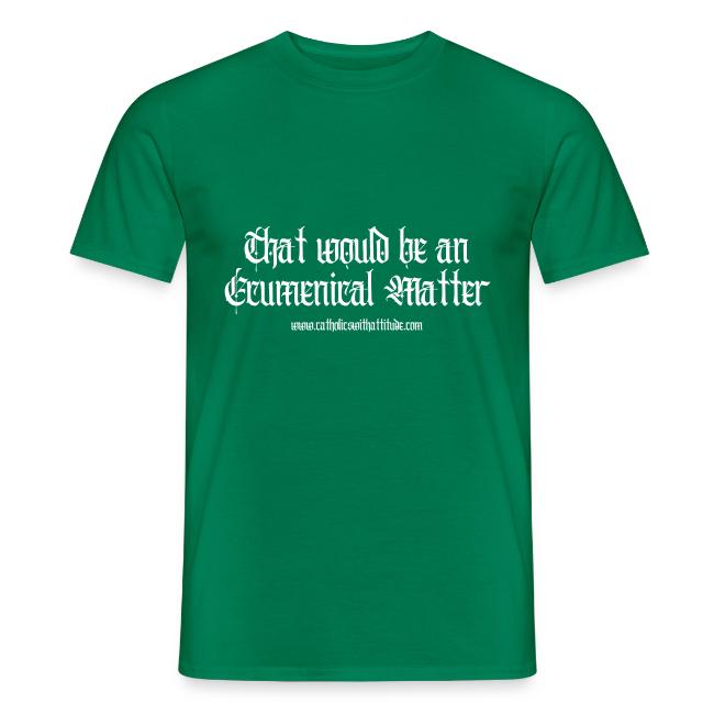 That would be an Ecumenical Matter
