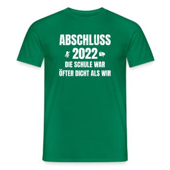 Abschluss 2022 Motto Schule war öfter Dicht als - Männer T-Shirt - Kelly Green - Vorne - AI Model Male 178 dark (178cm)
