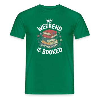 My Weekend is Booked Funny Reading Saying - Männer T-Shirt - Kelly Green - Vorne - AI Model Male 178 dark (178cm)