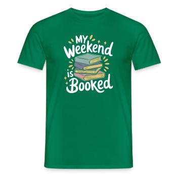 My Weekend is Booked Funny Reading Saying - Männer T-Shirt - Kelly Green - Vorne - AI Model Male 178 dark (178cm)