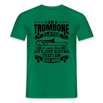 I Am The Best Trombonist To Save Time Let's Just A - Männer T-Shirt - Kelly Green - Vorne - AI Model Male 178 dark (178cm)