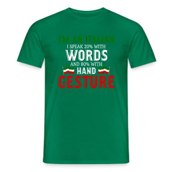 Ich bin ein Italiener spreche 20% mit Worten 80% - Männer T-Shirt - Kelly Green - Vorne - AI Model Male 178 dark (178cm)