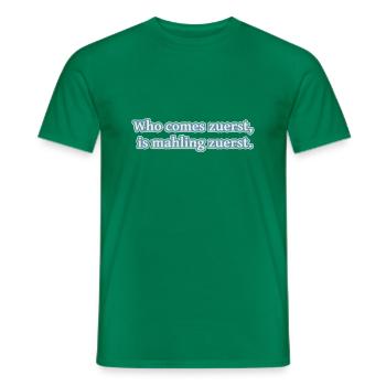 who comes zuerst - Männer T-Shirt - Kelly Green - Vorne - AI Model Male 178 dark (178cm)