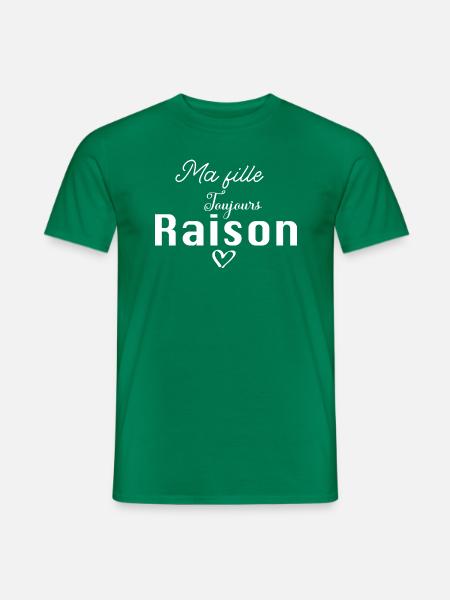 Ma fille Toujours raison - T-shirt homme - vert