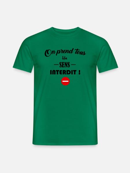 On prend tous un sens interdit - T-shirt homme - vert