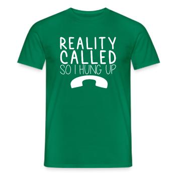 Reality Called So I Hung Up 3 - Men's T-Shirt - kelly green - Front - AI Model Male 178 dark (178cm)