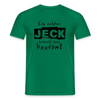 Ein echter Jeck braucht kein Kostüm Karneval - Männer T-Shirt - Kelly Green - Vorne - AI Model Male 178 dark (178cm)