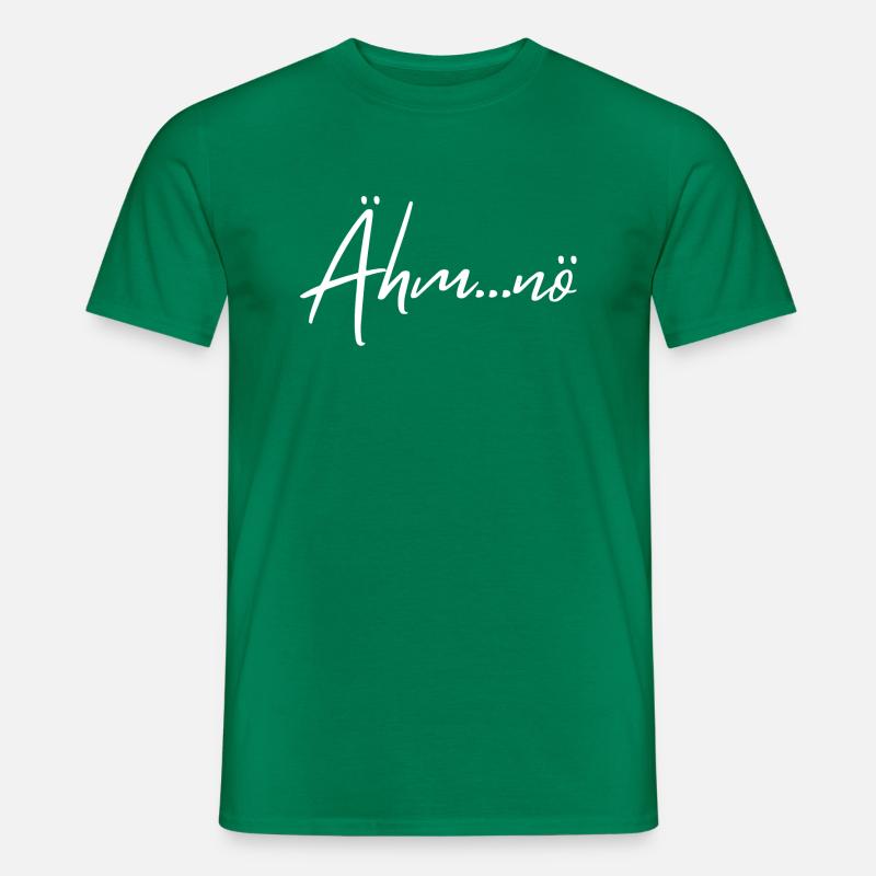 Ähm nö - witziger Sarkasmus Spruch - Männer T-Shirt - Kelly Green