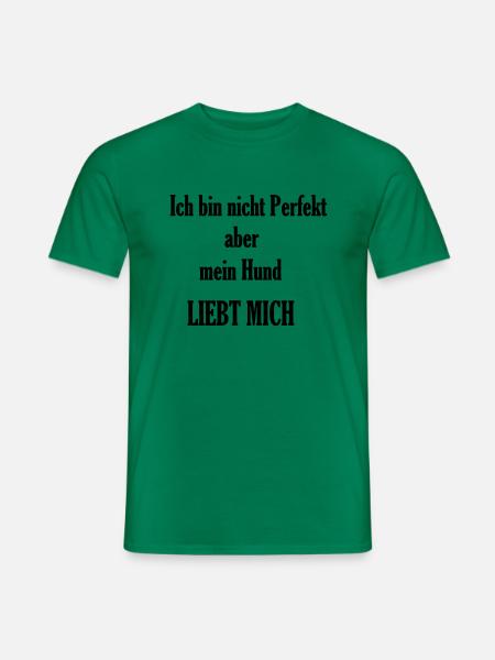 Ich bin nicht Perfekt aber mein Hund liebt mich - Männer T-Shirt - Kelly Green