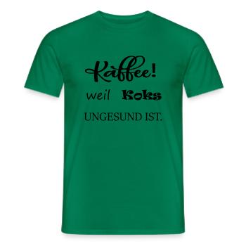 Kaffee,weil Koks ungesund ist - Männer T-Shirt - Kelly Green - Vorne - AI Model Male 178 dark (178cm)