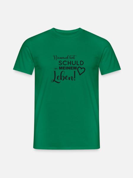 Niemand hat schuld an meinem Leben - Männer T-Shirt - Kelly Green