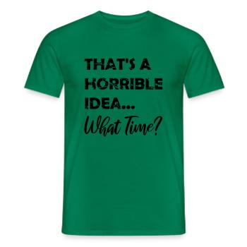Thats a horrible Idea - Men's T-Shirt - kelly green - Front - AI Model Male 178 dark (178cm)