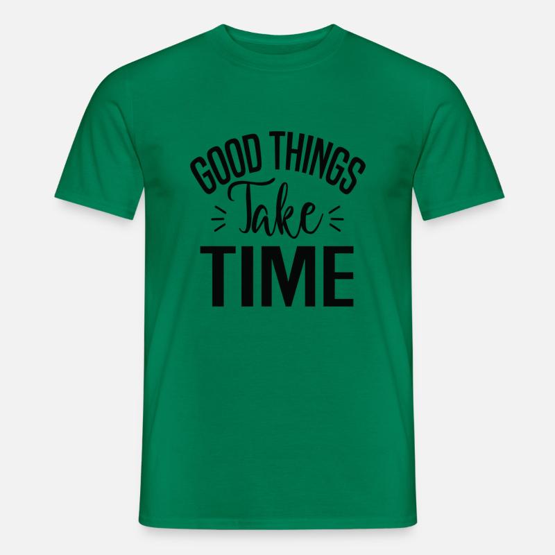 Good Things Take Time - Männer T-Shirt - Kelly Green