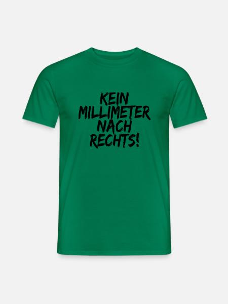 Kein Millimeter Nach Rechts! Antirassismus Shirt - Männer T-Shirt - Kelly Green