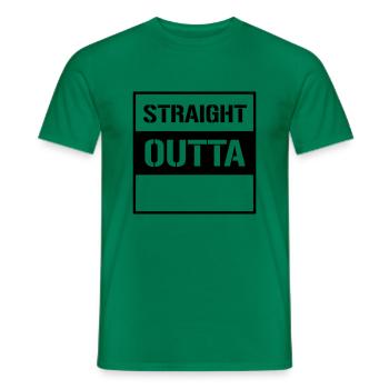 straight outta - Männer T-Shirt - Kelly Green - Vorne - AI Model Male 178 dark (178cm)