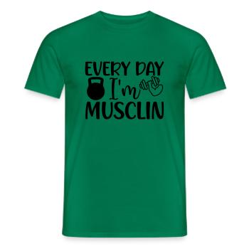 8 EVERY DAY I M MUSCLIN - Männer T-Shirt - Kelly Green - Vorne - AI Model Male 178 dark (178cm)