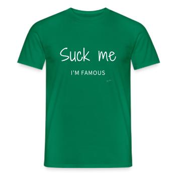 Suck me Im famous White - Männer T-Shirt - Kelly Green - Vorne - AI Model Male 178 dark (178cm)
