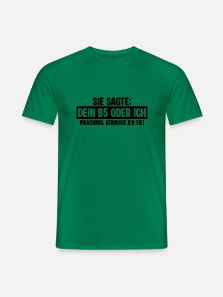 B5 Exfreundin - Männer T-Shirt - Kelly Green