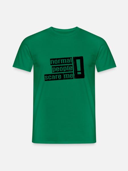 Normale Menschen machen mir Angst - Psych Design - Männer T-Shirt - Kelly Green