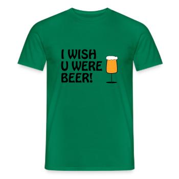 I WISH U WERE BEER #Bier #Beer #Bierliebe #Pivo - Men's T-Shirt - kelly green - Front - AI Model Male 178 dark (178cm)