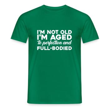 I'm Aged To Perfection And Full-Bodied 4 - Men's T-Shirt - kelly green - Front - AI Model Male 178 dark (178cm)